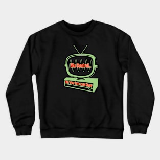 We Control... Crewneck Sweatshirt